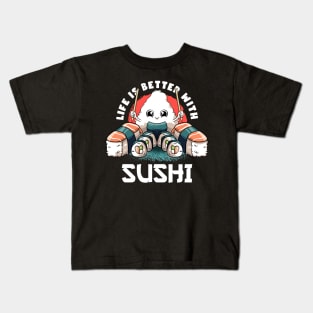 Life Is Better With Sushi Kawaii Food Japanese Anime Sushi Kids T-Shirt